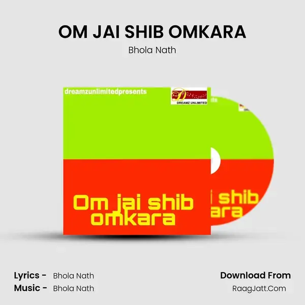 OM JAI SHIB OMKARA - Bhola Nath