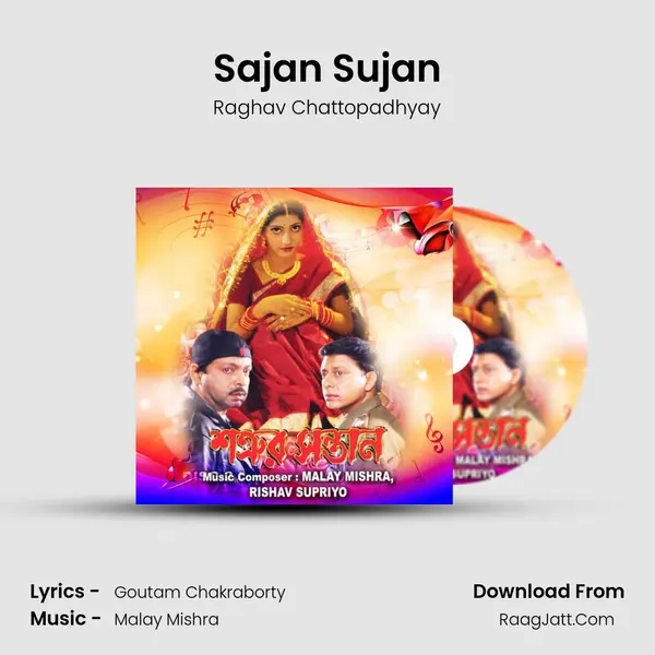 Sajan Sujan Song mp3 | Raghav Chattopadhyay