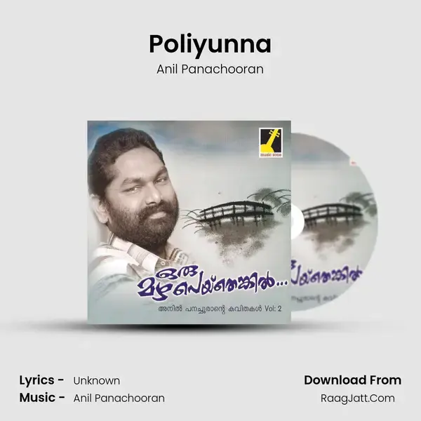 Poliyunna Song mp3 | Anil Panachooran