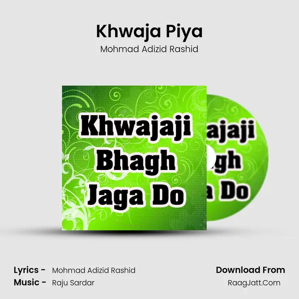 Khwaja Piya Song mp3 | Mohmad Adizid Rashid