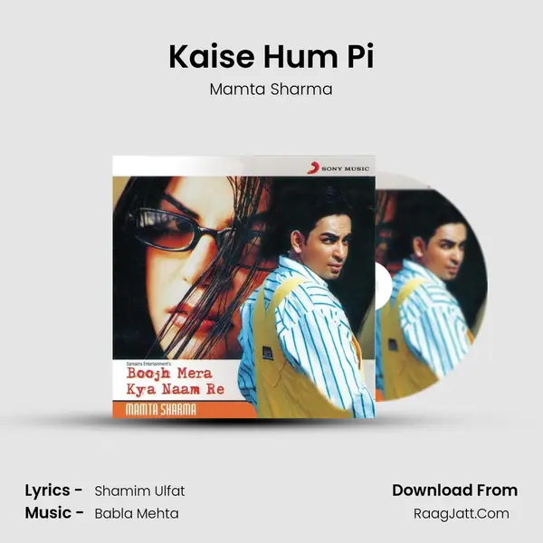 Kaise Hum Pi Song mp3 | Mamta Sharma