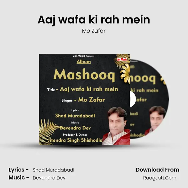 Aaj wafa ki rah mein Song mp3 | Mo Zafar