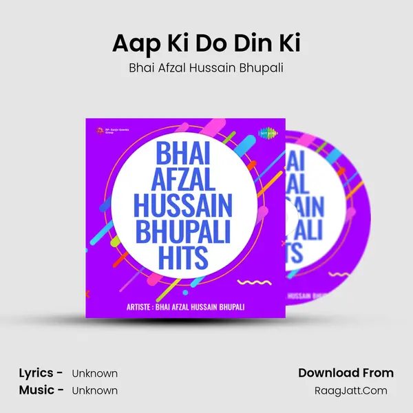 Aap Ki Do Din Ki Song mp3 | Bhai Afzal Hussain Bhupali