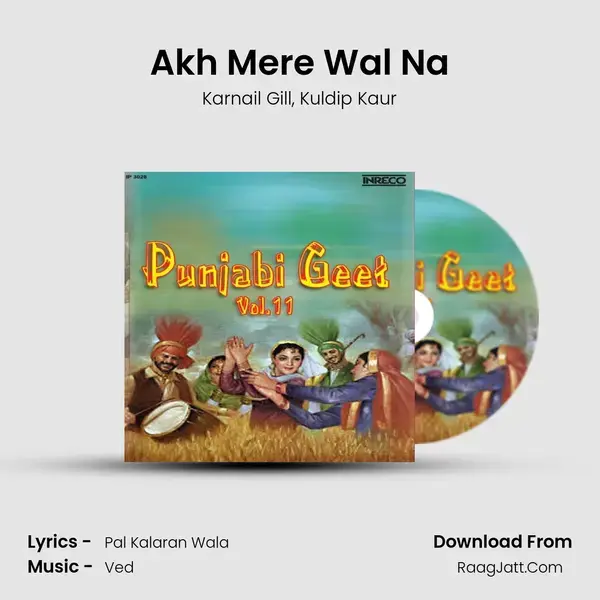 Akh Mere Wal Na Song mp3 | Karnail Gill