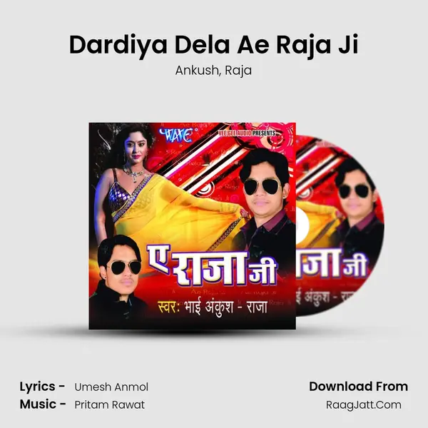 Dardiya Dela Ae Raja Ji Song mp3 | Ankush