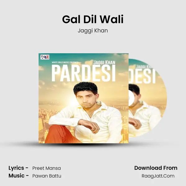 Gal Dil Wali Song mp3 | Jaggi Khan