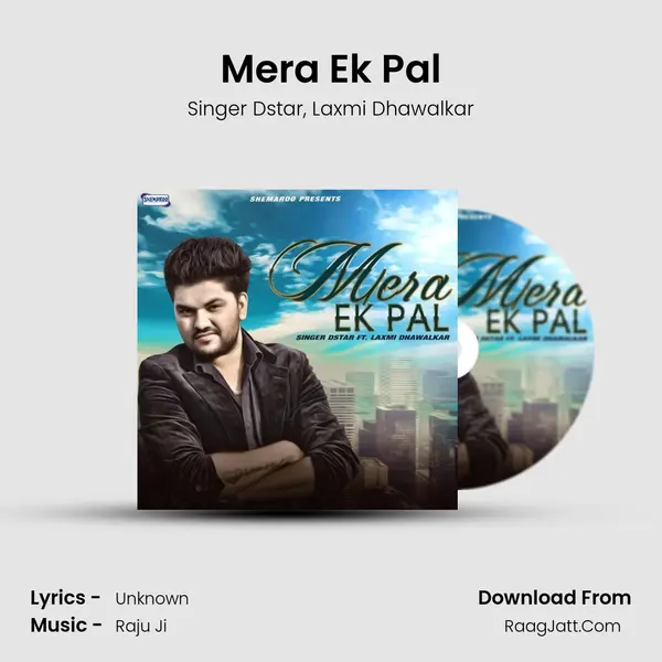 Mera Ek Pal Song mp3 | Singer Dstar