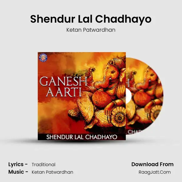 Shendur Lal Chadhayo Song mp3 | Ketan Patwardhan