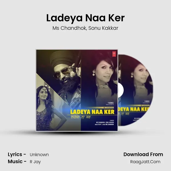 Ladeya Naa Ker Song mp3 | Ms Chandhok