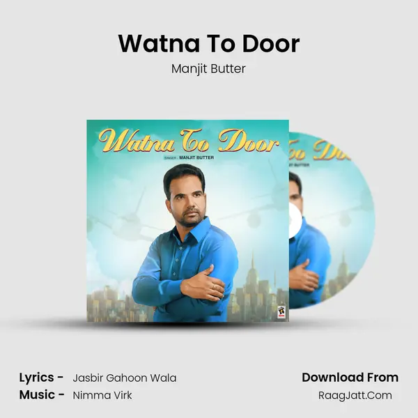 Watna To Door Song mp3 | Manjit Butter