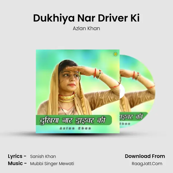 Dukhiya Nar Driver Ki Song mp3 | Azlan Khan