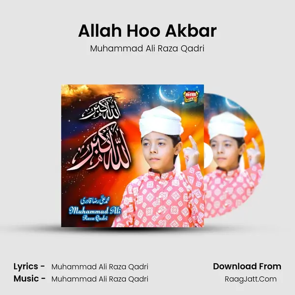 Allah Hoo Akbar Song mp3 | Muhammad Ali Raza Qadri