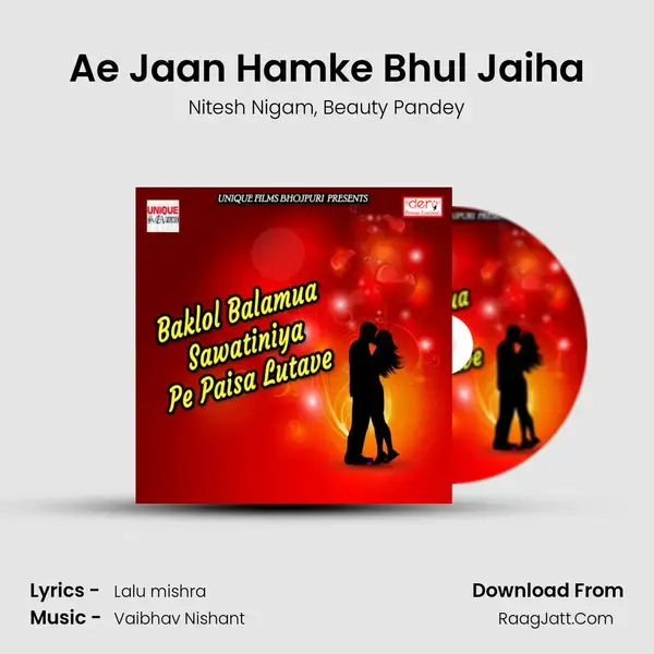 Ae Jaan Hamke Bhul Jaiha mp3 song