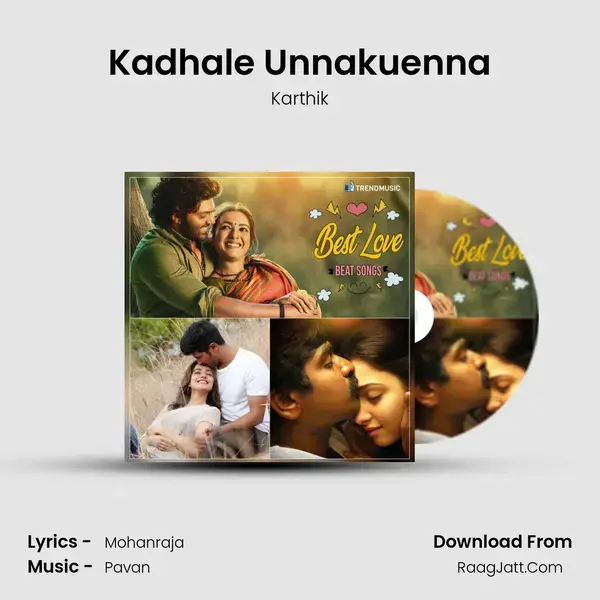 Kadhale Unnakuenna Song mp3 | Karthik