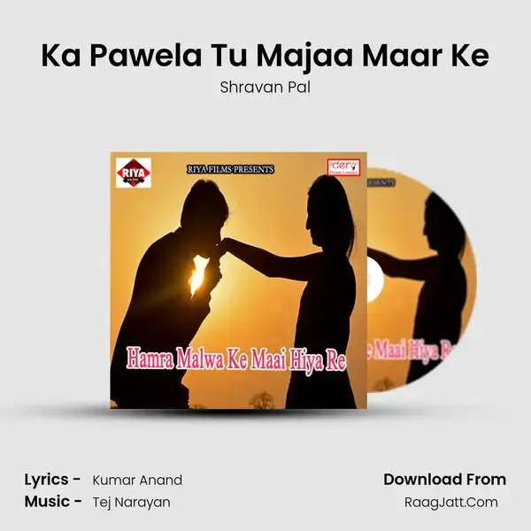 Ka Pawela Tu Majaa Maar Ke Song mp3 | Shravan Pal