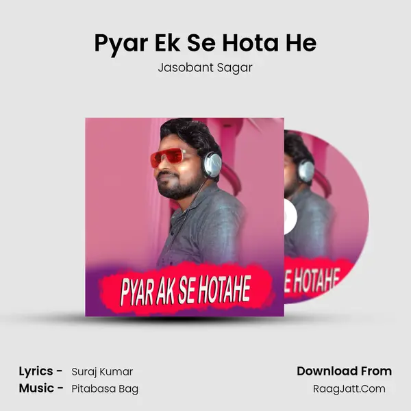 Pyar Ek Se Hota He - Jasobant Sagar