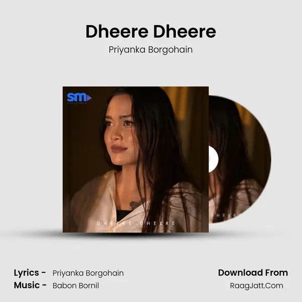 Dheere Dheere Song mp3 | Priyanka Borgohain