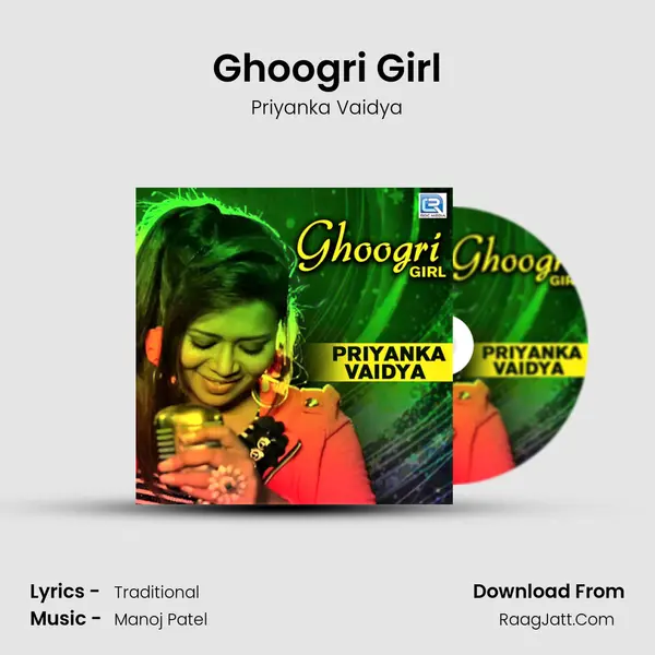 Ghoogri Girl Song mp3 | Priyanka Vaidya