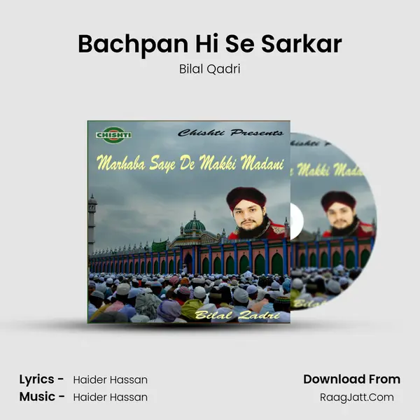 Bachpan Hi Se Sarkar Song mp3 | Bilal Qadri