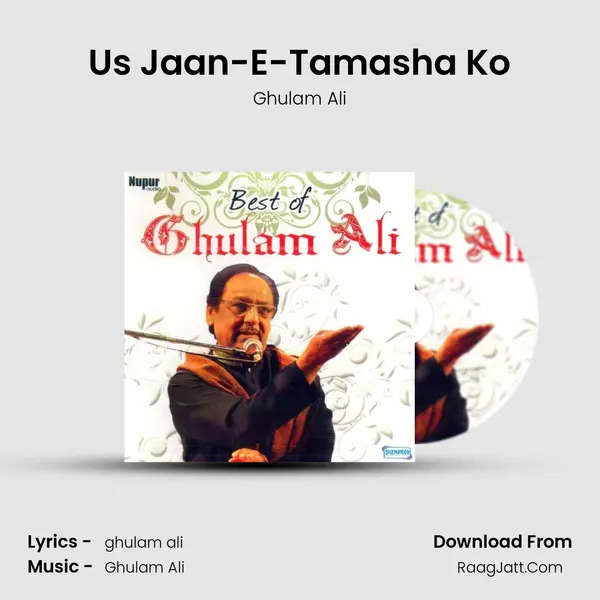 Us Jaan-E-Tamasha Ko Song mp3 | Ghulam Ali