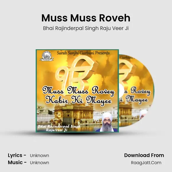 Muss Muss Roveh Song mp3 | Bhai Rajinderpal Singh Raju Veer Ji