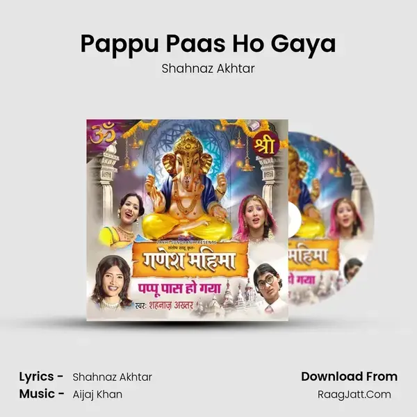 Pappu Paas Ho Gaya Song mp3 | Shahnaz Akhtar