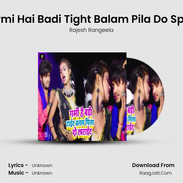 Garmi Hai Badi Tight Balam Pila Do Sprite mp3 song