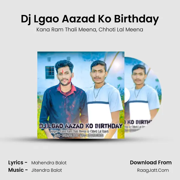 Dj Lgao Aazad Ko Birthday - Kana Ram Thali Meena