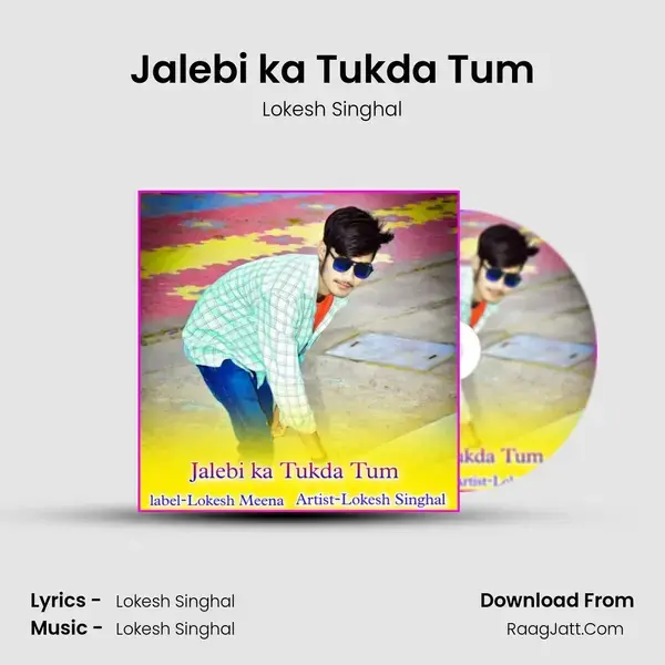 Jalebi ka Tukda Tum mp3 song