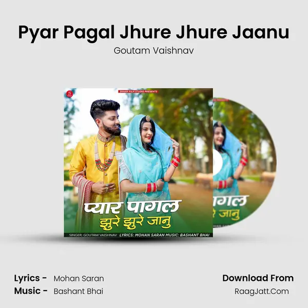 Pyar Pagal Jhure Jhure Jaanu mp3 song