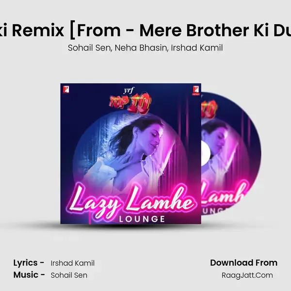 Dhunki Remix [From - Mere Brother Ki Dulhan] mp3 song