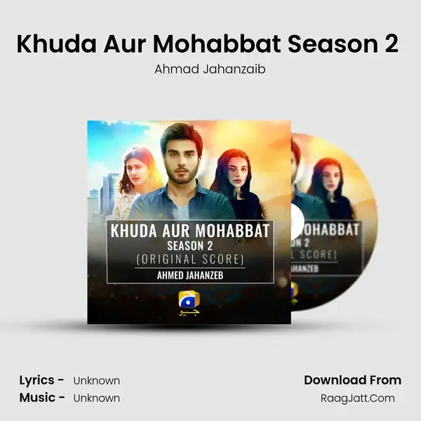 Khuda Aur Mohabbat Season 2 (Original Score) - Ahmad Jahanzaib