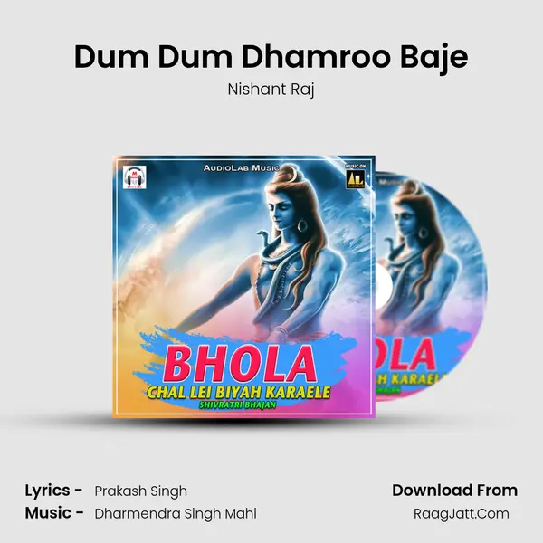 Dum Dum Dhamroo Baje Song mp3 | Nishant Raj