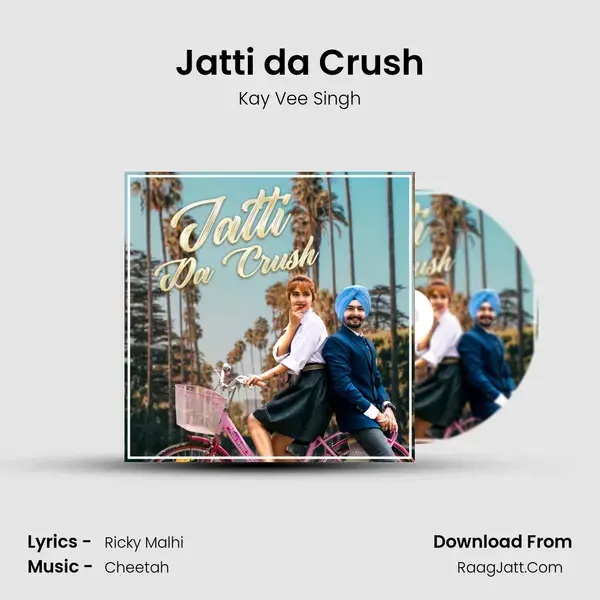 Jatti da Crush Song mp3 | Kay Vee Singh