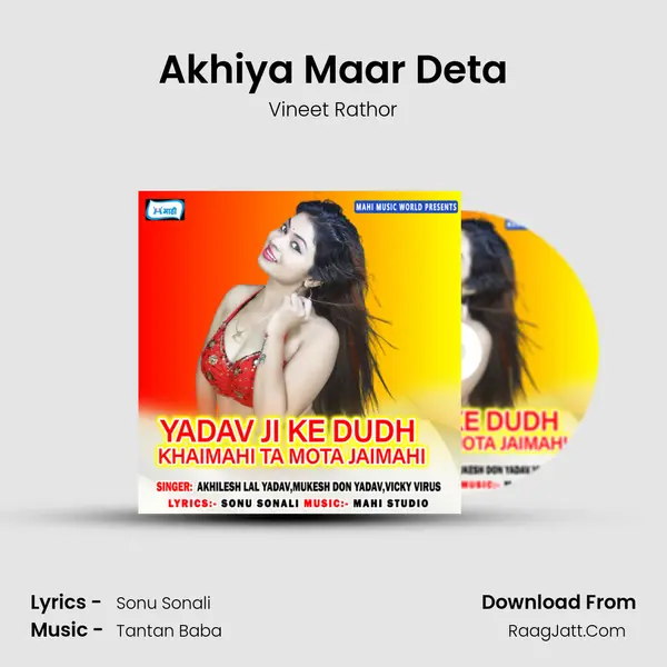 Akhiya Maar Deta Song mp3 | Vineet Rathor