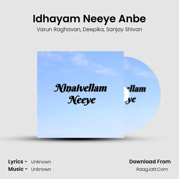 Idhayam Neeye Anbe Song mp3 | Varun Raghavan