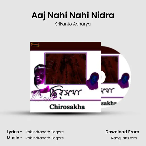 Aaj Nahi Nahi Nidra Song mp3 | Srikanto Acharya