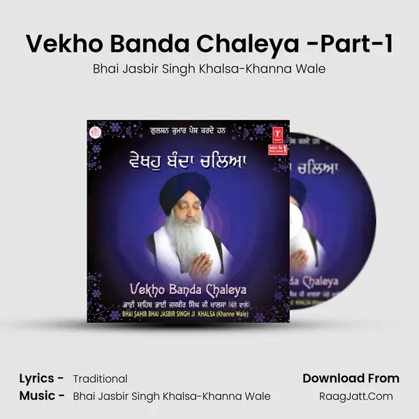 Vekho Banda Chaleya -Part-1 Song mp3 | Bhai Jasbir Singh Khalsa-Khanna Wale