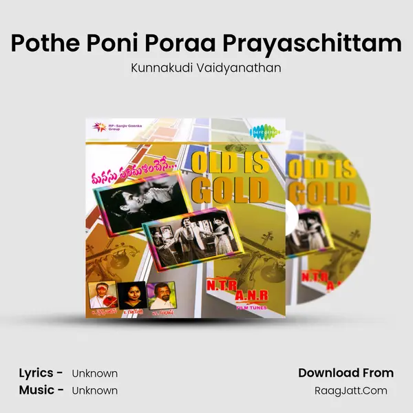 Pothe Poni Poraa Prayaschittam Song mp3 | Kunnakudi Vaidyanathan