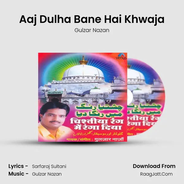 Aaj Dulha Bane Hai Khwaja Song mp3 | Gulzar Nazan