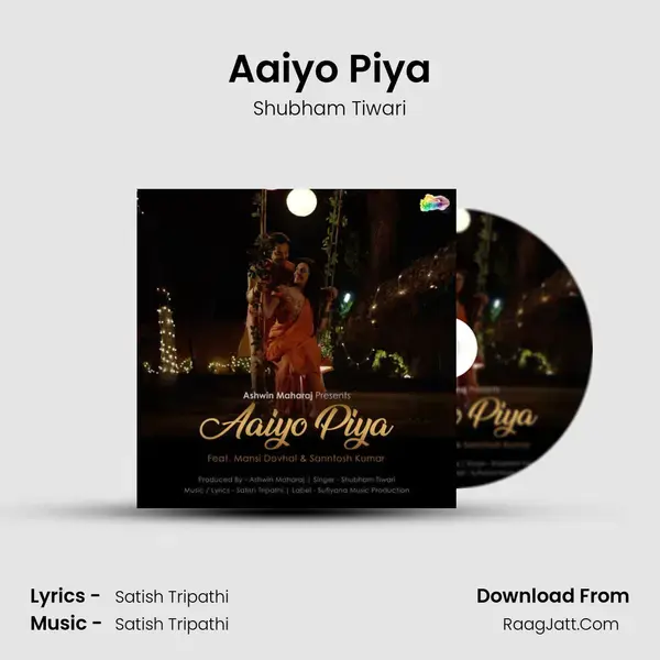 Aaiyo Piya Song mp3 | Shubham Tiwari