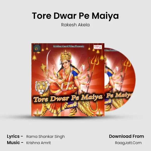 Tore Dwar Pe Maiya Song mp3 | Rakesh Akela