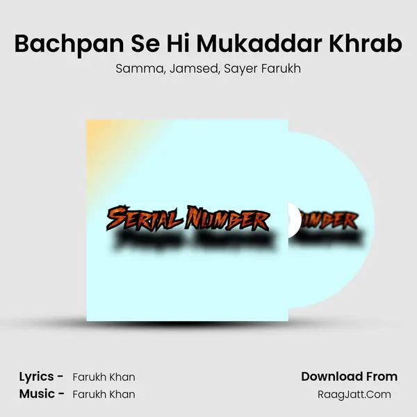 Bachpan Se Hi Mukaddar Khrab Song mp3 | Samma