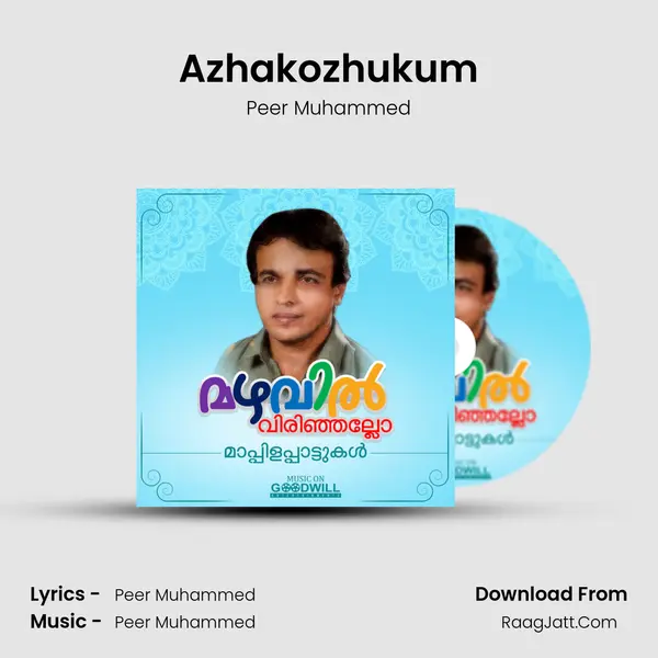 Azhakozhukum Song mp3 | Peer Muhammed