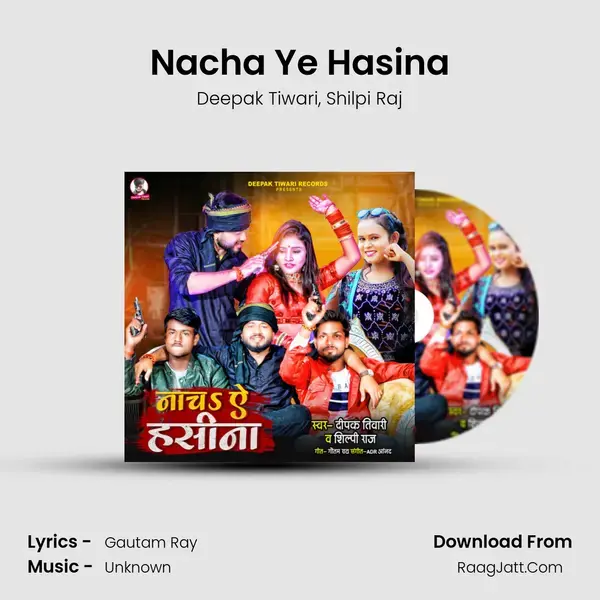 Nacha Ye Hasina - Deepak Tiwari