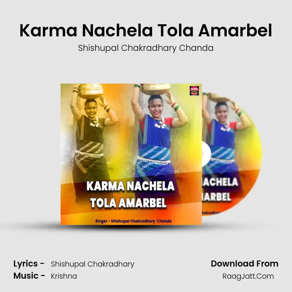 Karma Nachela Tola Amarbel Song mp3 | Shishupal Chakradhary Chanda