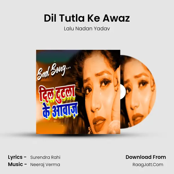 Dil Tutla Ke Awaz mp3 song