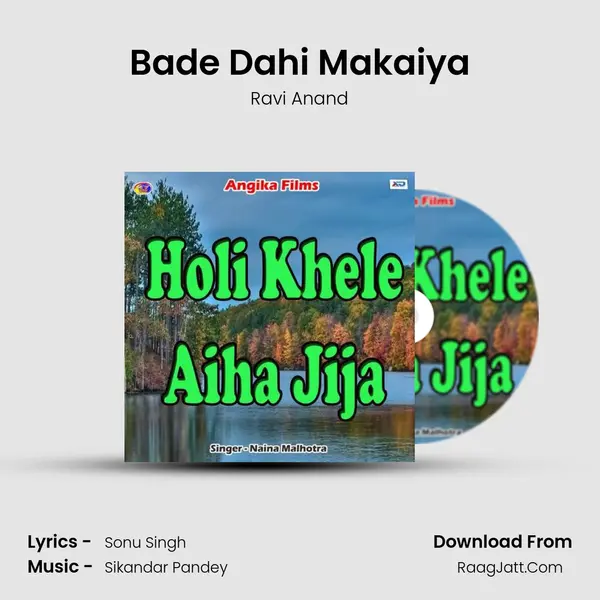 Bade Dahi Makaiya Song mp3 | Ravi Anand