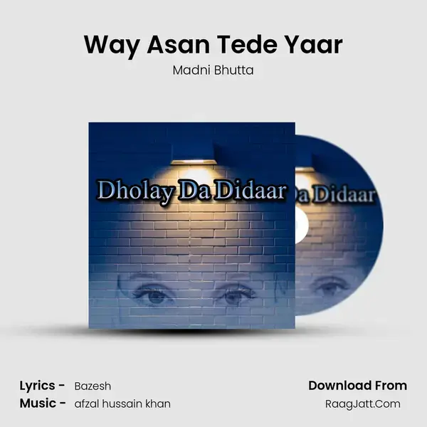 Way Asan Tede Yaar mp3 song