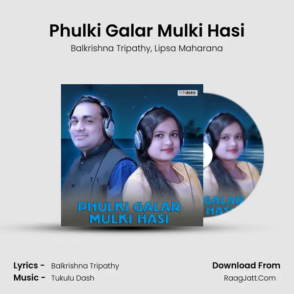 Phulki Galar Mulki Hasi Song mp3 | Balkrishna Tripathy